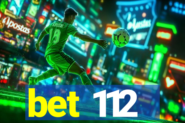 bet 112